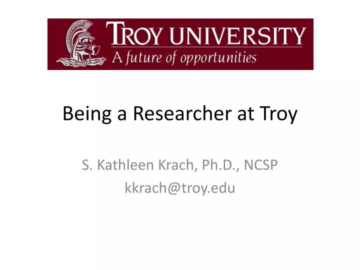 being a researcher at troy