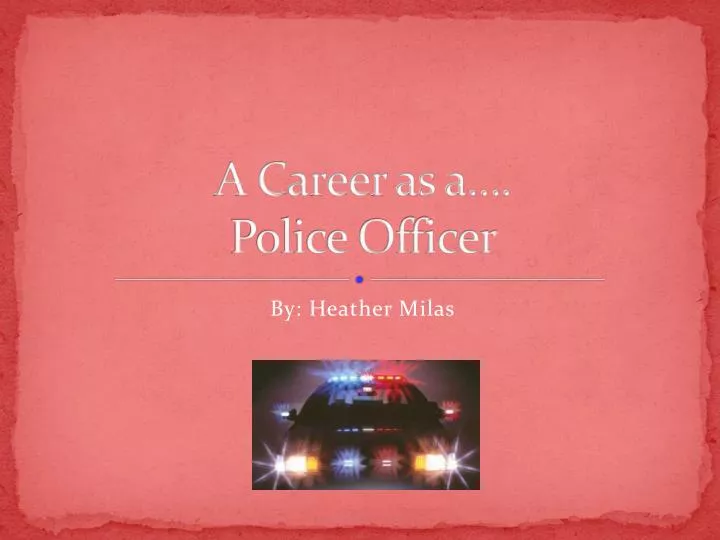 a career as a police officer