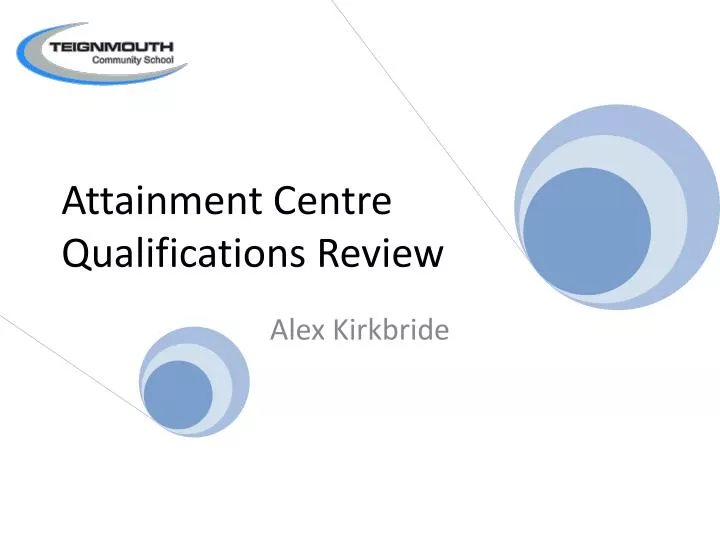 attainment centre qualifications review