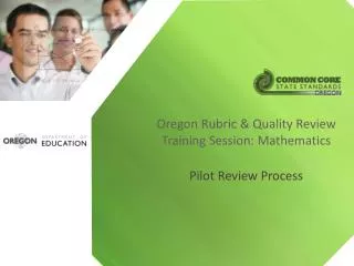Oregon Rubric &amp; Quality Review Training Session: Mathematics