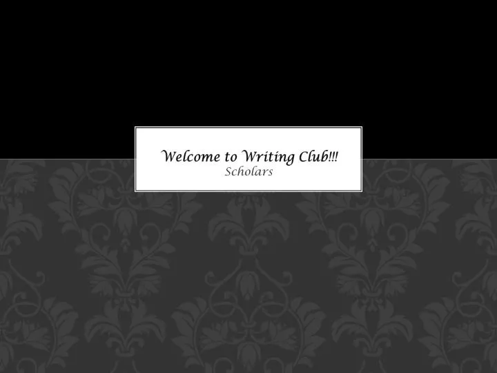 welcome to writing club