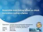 Reversible data hiding based on block truncation coding scheme - slide 1