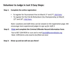 Volunteer to Judge in Just 3 Easy Steps: Step 1: 	 Complete the online registration