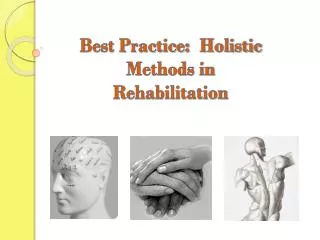 Best Practice: Holistic Methods in Rehabilitation