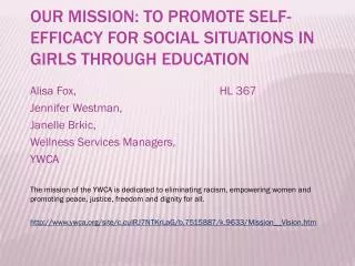 Our Mission: To promote self-efficacy for social situations in girls through education