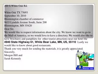 200 S.White Oak Rd.								 White Oak TX 75693 September 10, 2010 Bloomington chamber of commerce