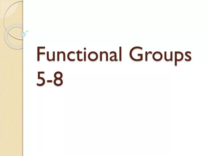 functional groups 5 8