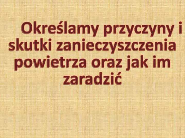 okre lamy przyczyny i skutki zanieczyszczenia powietrza oraz jak im zaradzi