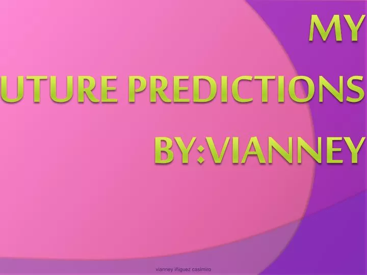 my future predictions by vianney