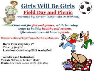 Girls Will Be Girls Field Day and Picnic Presented by: GWOW (Girls With Or Without)
