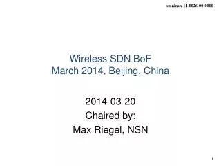 Wireless SDN BoF March 2014, Beijing, China