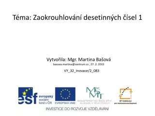 t ma zaokrouhlov n desetinn ch sel 1