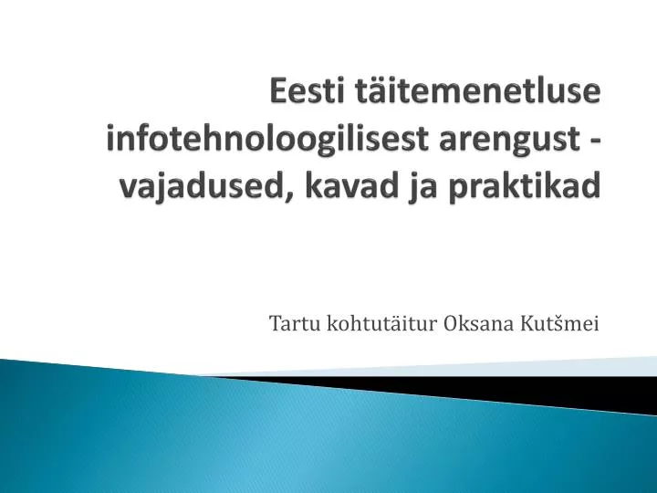 eesti t itemenetluse infotehnoloogilisest arengust vajadused kavad ja praktikad