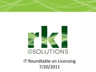 IT Roundtable on Licensing 7/20/2011