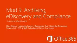 Mod 9 : Archiving, e Discovery and Compliance
