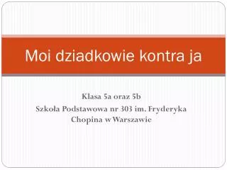 moi dziadkowie kontra ja