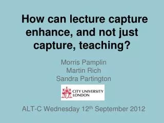 How can lecture capture enhance, and not just capture, teaching?