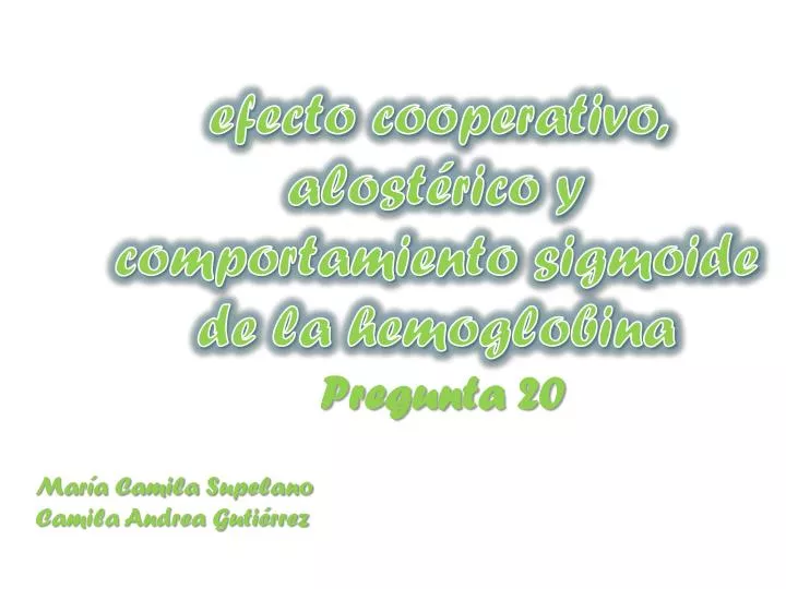 efecto cooperativo alost rico y comportamiento sigmoide de la hemoglobina