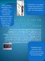 Segregation to integration