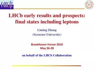 LHCb early results and prospects: final states including leptons
