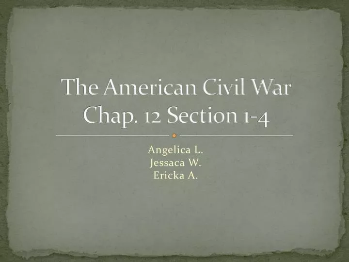 the american civil war chap 12 section 1 4