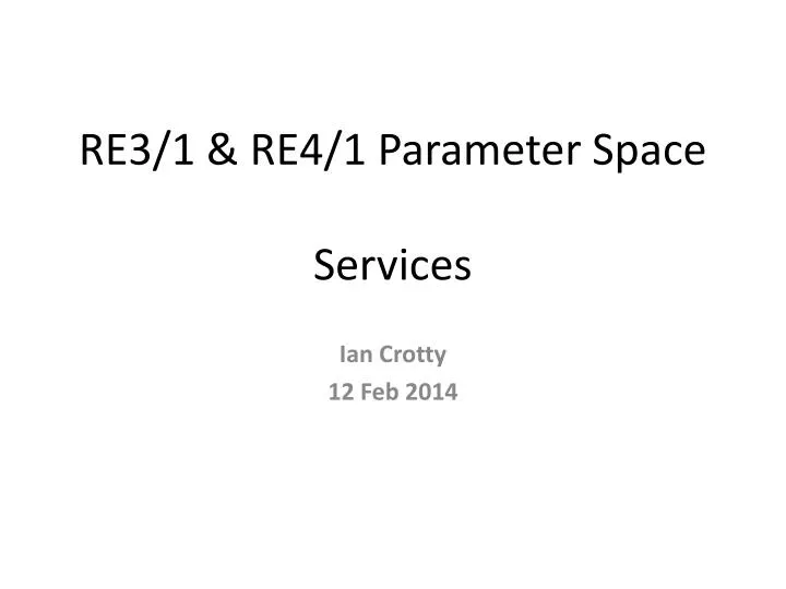 re3 1 re4 1 parameter space services