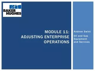 Module 11: Adjusting Enterprise operations