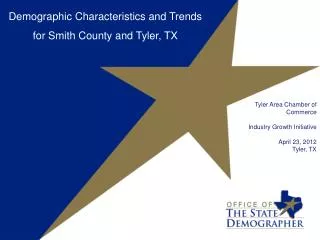 Demographic Characteristics and Trends f or Smith County and Tyler, TX