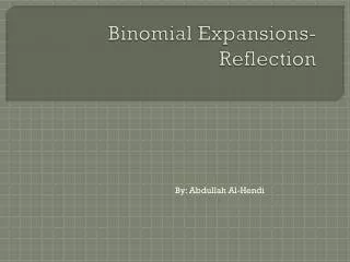 Binomial Expansions- Reflection