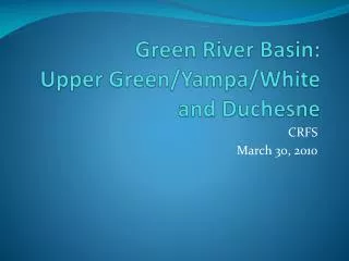 Green River Basin: Upper Green/Yampa/White and Duchesne