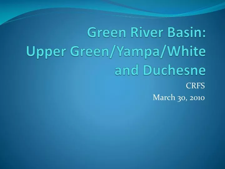 green river basin upper green yampa white and duchesne