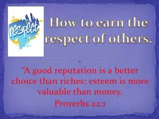 How to earn the respect of others.