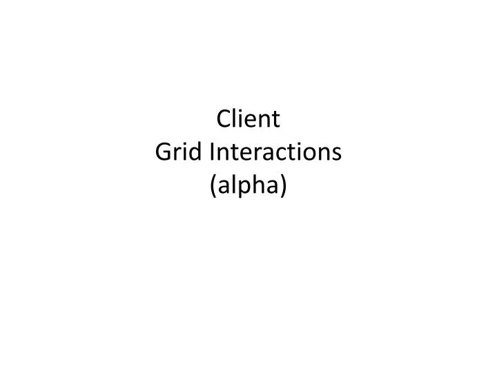 client grid interactions alpha