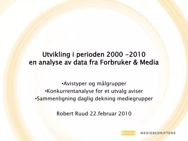 utvikling i perioden 2000 2010 en analyse av data fra forbruker media