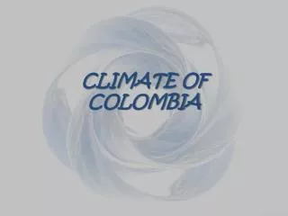 CLIMATE OF COLOMBIA