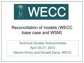 Reconciliation of models (WECC base case and WSM)