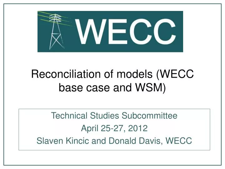 reconciliation of models wecc base case and wsm