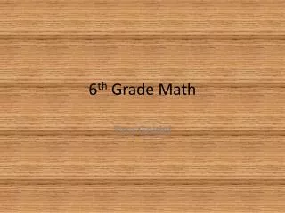 6 th Grade Math