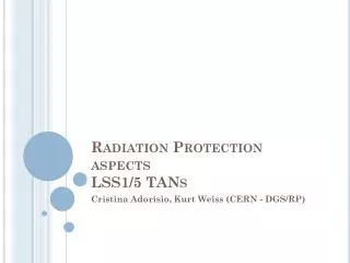 Radiation Protection aspects LSS1/5 TANs