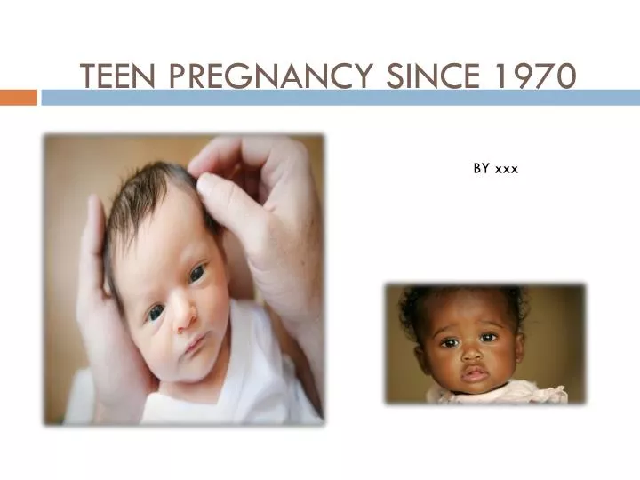 teen pregnancy since 1970