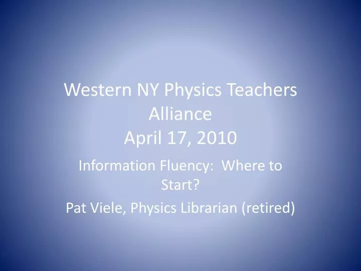 western ny physics teachers alliance april 17 2010