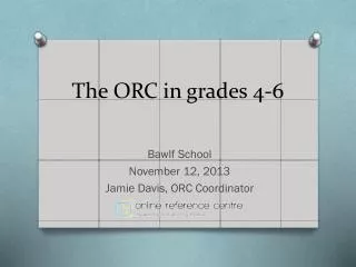 The ORC in grades 4-6