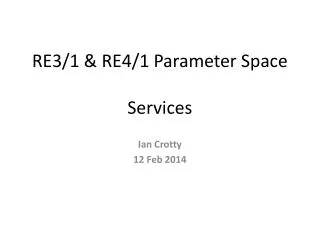 RE3/1 &amp; RE4/1 Parameter Space Services