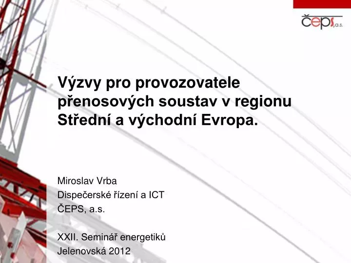 v zvy pro provozovatele p enosov ch soustav v regionu st edn a v chodn evropa