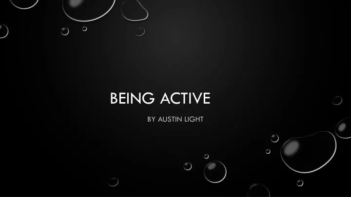 being active