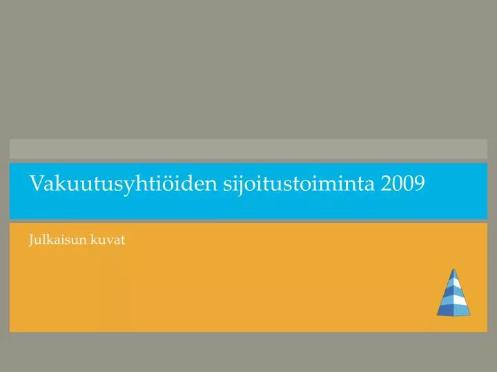 vakuutusyhti iden sijoitustoiminta 2009