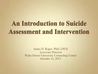 An Introduction to Suicide Assessment and Intervention