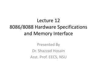 Lecture 12 8086/8088 Hardware Specifications and Memory Interface