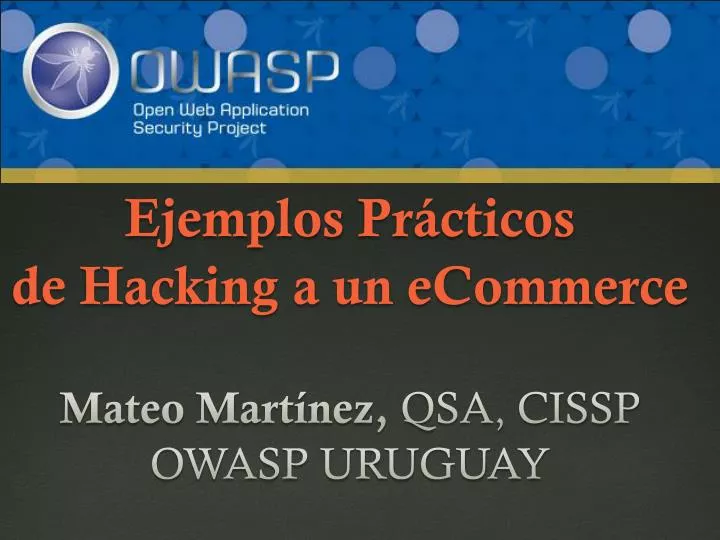 ejemplos pr cticos de hacking a un ecommerce mateo mart nez qsa cissp owasp uruguay