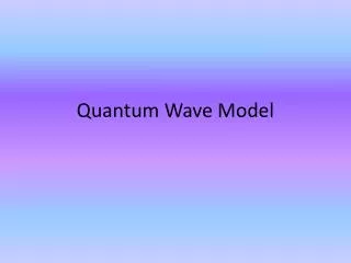 Quantum Wave Model